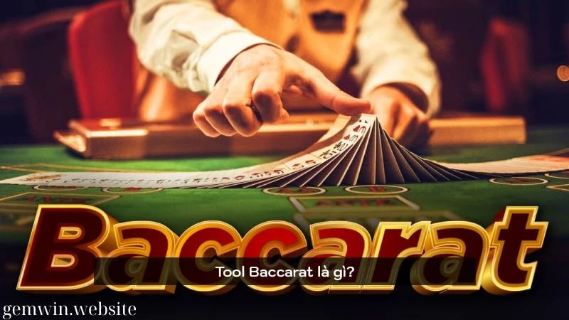 tool baccarat la gi ưu điểm khi dùng tool